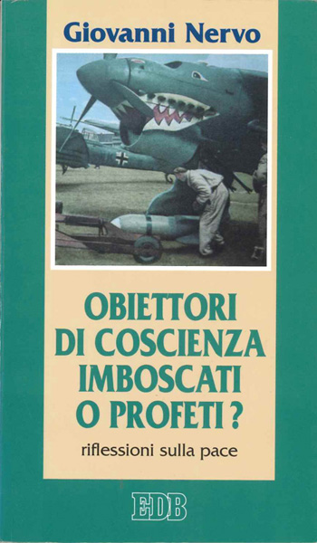 OBIETTORI DI COSCIENZA IMBOSCATI O PROFETI? RIFLESSIONI SULLA PACE