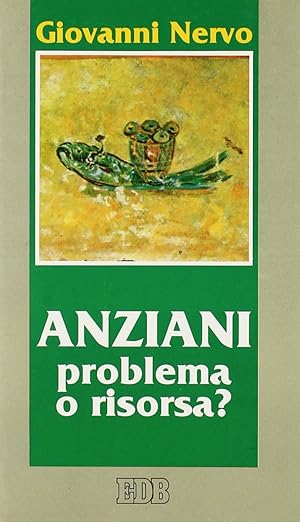 ANZIANI - PROBLEMA O RISORSA