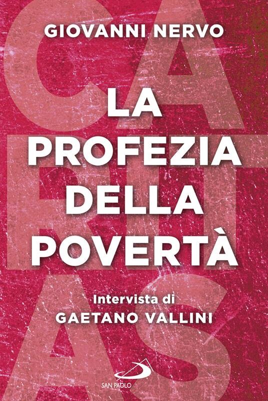 LA PROFEZIA DELLA POVERTA': 25 ANNI DELLA CARITAS ITALIANA. INTERVISTA DI GAETANO VALLINI